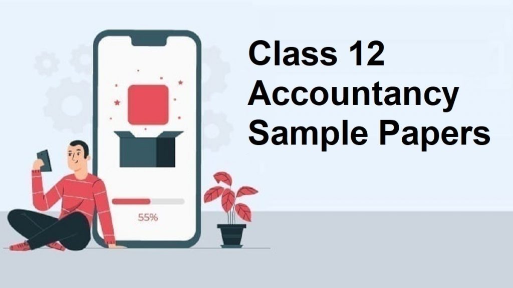 Class 12 Accountancy Sample Papers