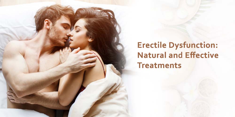 Erectile Dysfunction: Natural and Effective Treatments