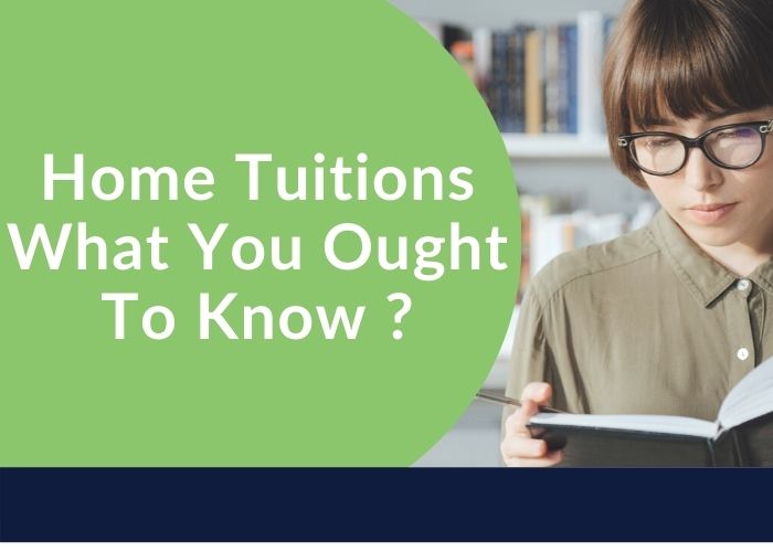 Home Tuitions – What You Ought To Know